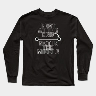 Rest At the End Long Sleeve T-Shirt